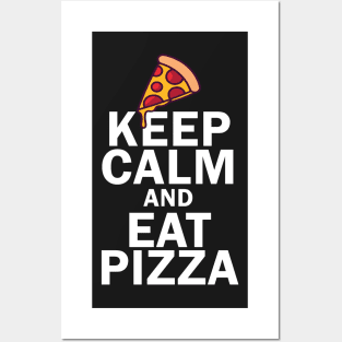 Keep Calm And Eat Pizza Posters and Art